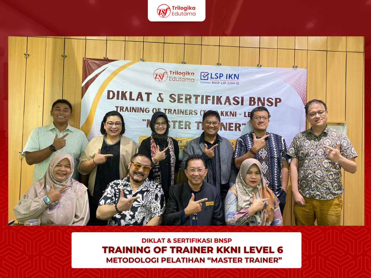 Trilogika Edutama Selenggarakan Diklat dan Sertifikasi BNSP Training of Trainer (ToT) KKNI Level 6 di Yogyakarta