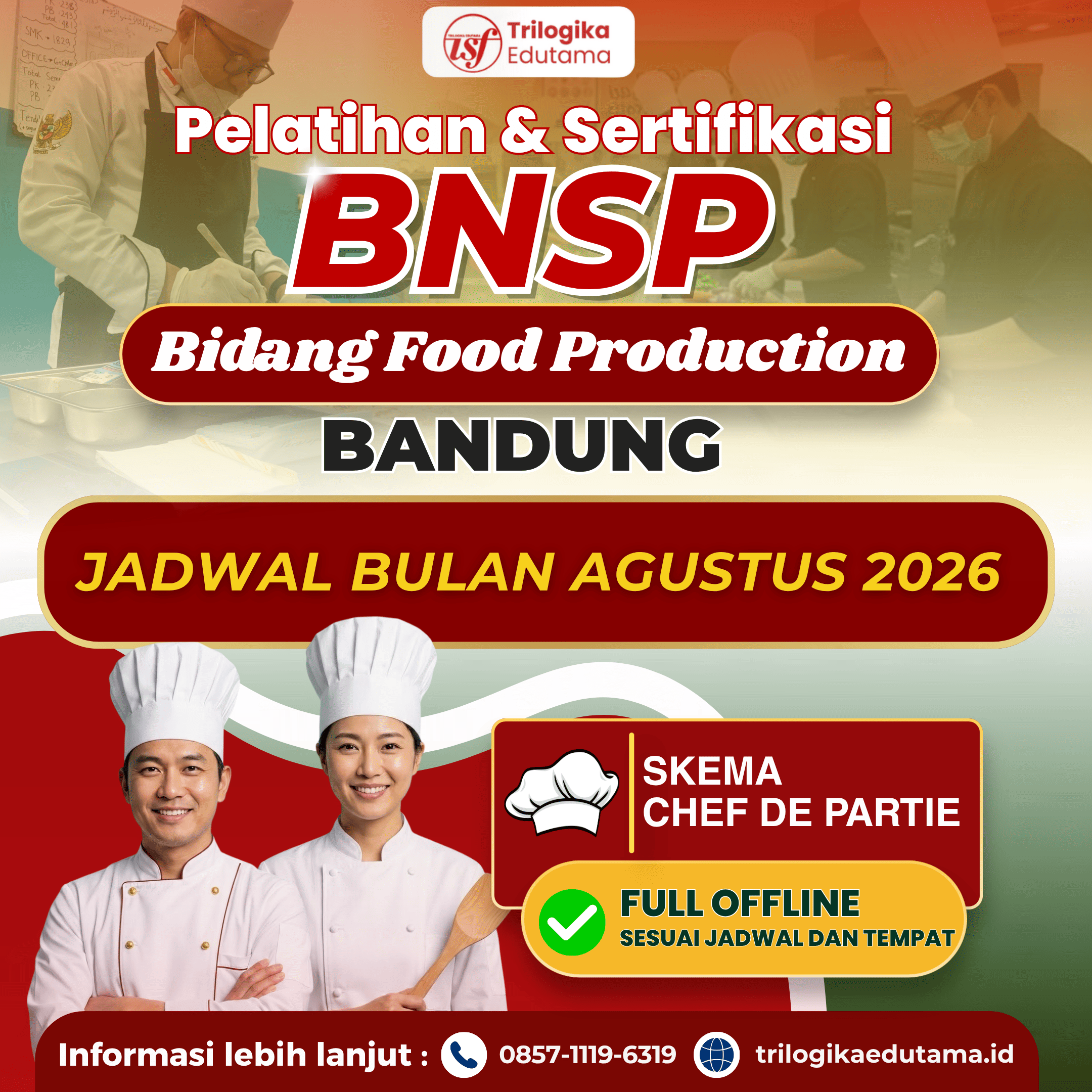 PROMO KEMERDEKAAN!!! DIKLAT & SERTIFIKASI BNSP - BIDANG FOOD PRODUCTION  (SKEMA CHEF DE PARTIE) OFFLINE BANDUNG AGUSTUS 2026