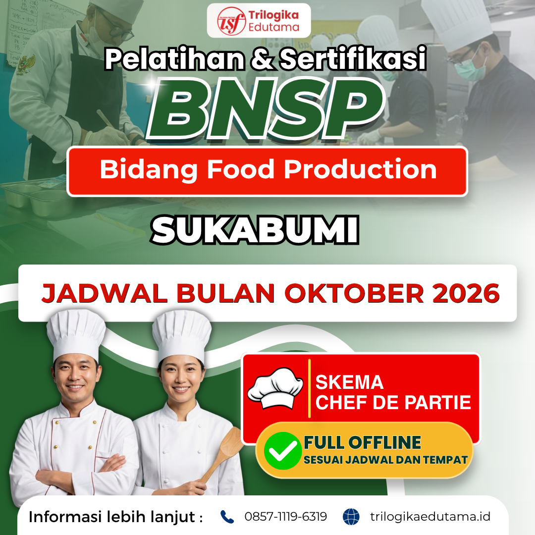 DIKLAT & SERTIFIKASI BNSP - BIDANG FOOD PRODUCTION (SKEMA CHEF DE PARTIE) OFFLINE SUKABUMI OKTOBER 2026