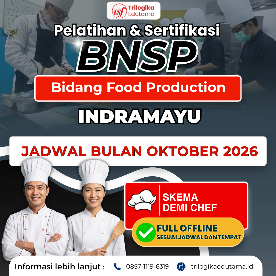 DIKLAT & SERTIFIKASI - BIDANG FOOD PRODUCTION (SKEMA DEMI CHEF) OFFLINE INDRAMAYU OKTOBER 2026